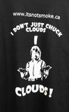 I Don't Just Chuck Clouds - T-Shirt