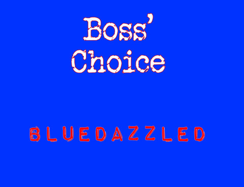 Bluedazzled  - Boss' Choice
