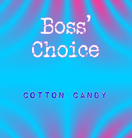 Cotton Candy  - Boss' Choice