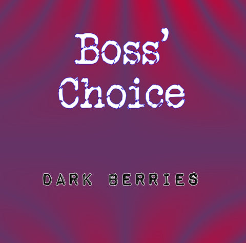 Dark Berries  - Boss' Choice