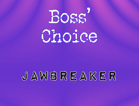 Jawbreaker  - Boss' Choice